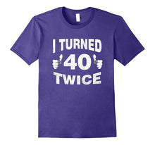 I Turned 40 Twice T-Shirt Funny 80th Retro Birthday Gift
