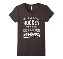 My Favorite Hockey Player Calls Me Mom - Hockey T-Shirt