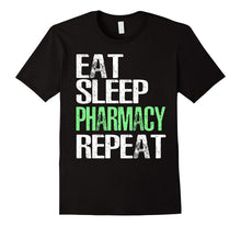 Eat Sleep Pharmacy Repeat T-Shirt Cool Pharmacist Gift Shirt