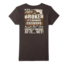 If It's Still Broken It's Because Grandpa Ain't Done T-Shirt