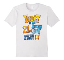21st Birthday Funny Tee, Today Is My Birthday, Buy Me a Shot