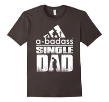 A-Badass Single Dad - Best Shirt for Dad - Fathers Day 2017