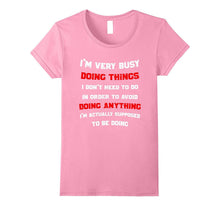 I'm Very Busy Doing Things Procrastinator T-Shirt Funny