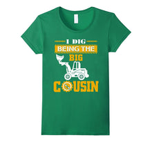 I Dig Being the Big Cousin T-Shirt