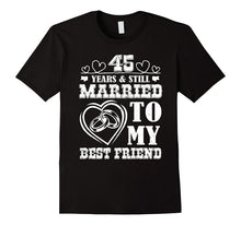 45th Wedding Anniversary T-Shirt 45 Years Still Married 1972