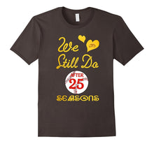 25th Wedding Anniversary Tshirt We Still Do-Baseball Couples