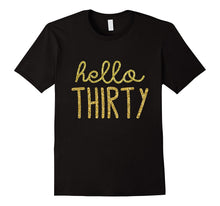 Hello Thirty 30 Year Old Funny 30th Birthday Shirt Womens T