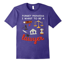 Forget Princess I Want to Be a Lawyer T-Shirt