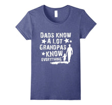 Dads Know a Lot, Grandpas Know Everything T-Shirt