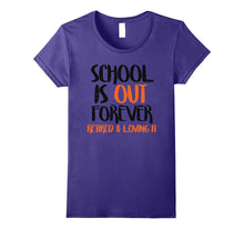 FUNNY SCHOOL IS OUT T-Shirt Retired Teacher Retirement Gift