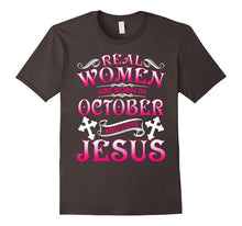 Real Women Are Born in October and Love Jesus T-Shirt