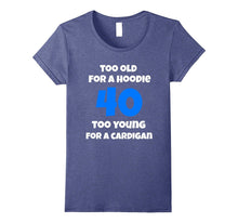 40 Too Old for a Hoodie, Too Young for a Cardigan