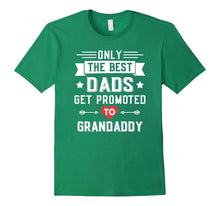 Only the Best Dads Get Promoted to Grandaddy T-Shirt