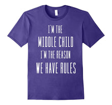 Funny Tee-I'm the Middle Child I'm the Reason We Have Rules