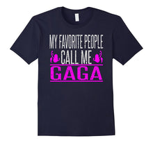 My Favorite People Call Me Gaga  Proud Grandmother T-Shirt