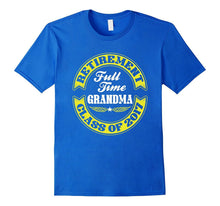 Retired Full Time Grandma Class of 2017 Retirement T-Shirt