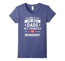Only the Best Dads Get Promoted to Grandaddy T-Shirt