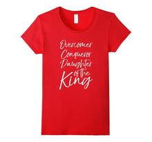 Overcomer Conqueror Daughter of the King Shirt Christian Tee