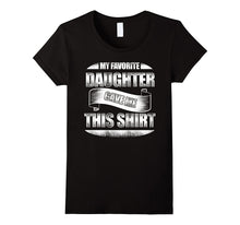 My Favorite Daughter Gave Me This Shirt - Fathers Day Shirt