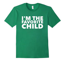 I'm the Favorite Child Family Happy Birthday T-Shirts Adults