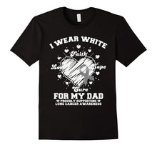 I Wear White for My Dad - Lung Cancer Awareness T-Shirt