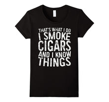 That's What I Do I Smoke Cigars and I Know Things T-Shirt