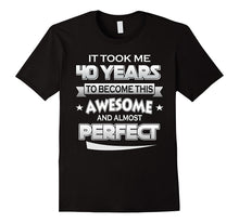 40th Birthday Shirt Took 40 Years Become Awesome Born 1977