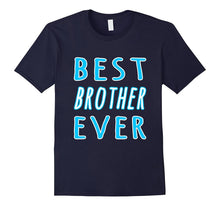 BEST BROTHER EVER T-Shirt Birthday Gift B-Day Sibling Bro