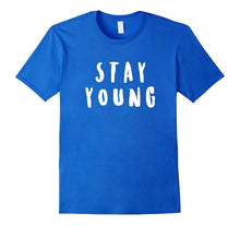 Stay Young Tshirt Funny Gift for Grandpa Grandma