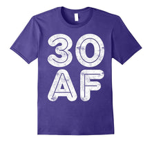 30 AF T-Shirt Funny 30th Birthday Gift Shirt