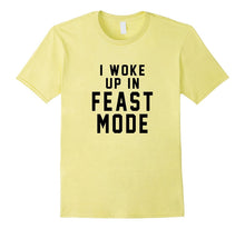 I Woke Up in Feast Mode T-Shirt for Thanksgiving Dinner