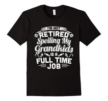 Not Retired Spoiling My Grandkids Is a Full Time Job Tshirt