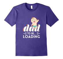 Dad to Be Loading First Time Father Men Women Youth T Shirt