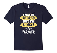 Retired Farmer T-Shirt: Always a Farmer Retirement Gift