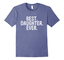 Best Daughter Ever T Shirt