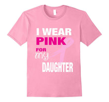 I Wear Pink for My Daughter T-Shirt Breast Cancer Awareness