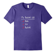 My Bucket List: Beer, Ice, Bucket Gag Gift T-Shirt