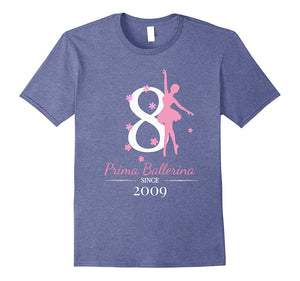 #8 Ballerina Birthday T-Shirt - Prima Ballerina Since 2009