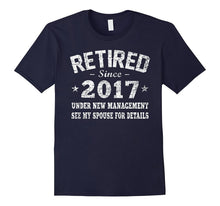 Retired 2017 Shirt: Funny Under New Management Husband Gift