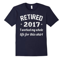 Retired 2017 Shirt: Funny Retirement Gift T-Shirt