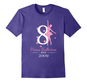 #8 Ballerina Birthday T-Shirt - Prima Ballerina Since 2009