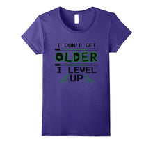 Funny Birthday Gift T-Shirt - I Don't Get Older I Level Up