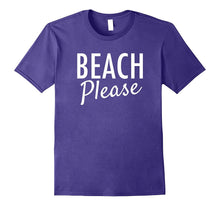 Beach Please T-Shirt