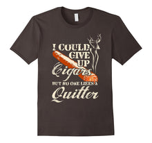 I Could Give Up Cigars, but No One Likes a Quitter T-Shirt