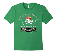 Funny PIRATE PRINCESS Shirt, Why Be a Princess? Rose Skull