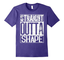 Straight Outta Shape T-Shirt Funny Workout or Gym Gift Shirt