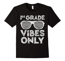 1St Grade Vibes Only T-Shirt First Grade Back to School Gift