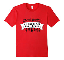 Let's Eat Grandma Commas Save Lives Grammar T-Shirt