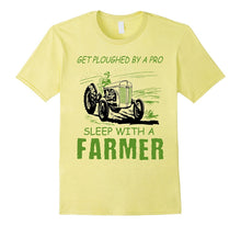 Get Ploughed by a Pro Sleep With a Farmer Funny T-Shirt