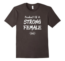 Product of a Strong Female Tee Shirt Men Women Kids